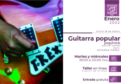 “Guitarra popular pop/rock”, martes y miércoles de enero, 18:00 a 20:00h, inicia 18 enero, Los Chocolates.