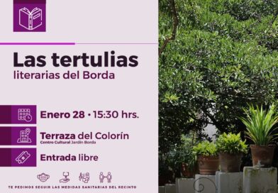 “Las tertulias literarias del Borda”, vie 28 ene, 15:30h, Terraza Colorín, Jardín Borda.