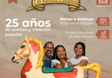 25 años de sueños y creación popular “Los Ramírez Castañeda” Mar a Dom de 10:00 a 17:00 hrs, MMAPO