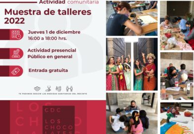 Muestra de talleres 2022, jue 01 dic, 16:00 hrs a 18:00 hrs, CDC Los Chocolates.