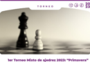 1er Torneo Mixto de ajedrez 2023: “Primavera”, 11:00 a 13:00hrs, 25 de marzo, CDC Los Chocolates.