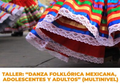 Taller “Danza folklórica mexicana, Adolescentes y adultos”, Todos los Lunes de Marzo 16:30 a 18:00Hrs, CDC Los chocolates.