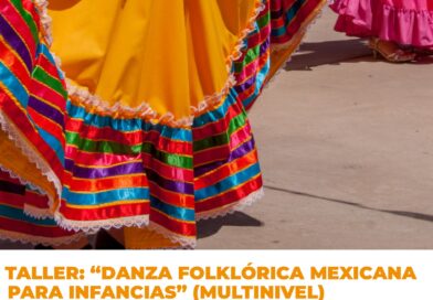 Taller “Danza Folklórica Mexicana para infancias “, Todos los Lunes de Marzo 15:00 a 16:30 Hrs, CDC Los chocolates.